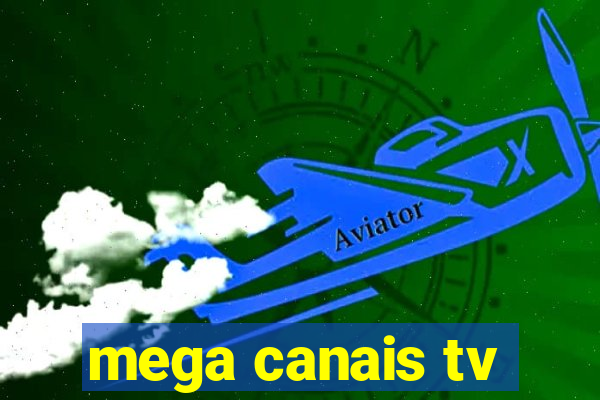 mega canais tv